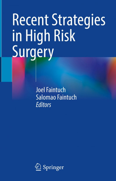 Recent Strategies in High Risk Surgery - Joel Faintuch (Editor) 640413fc5cf2add76fc6d072b54f7112