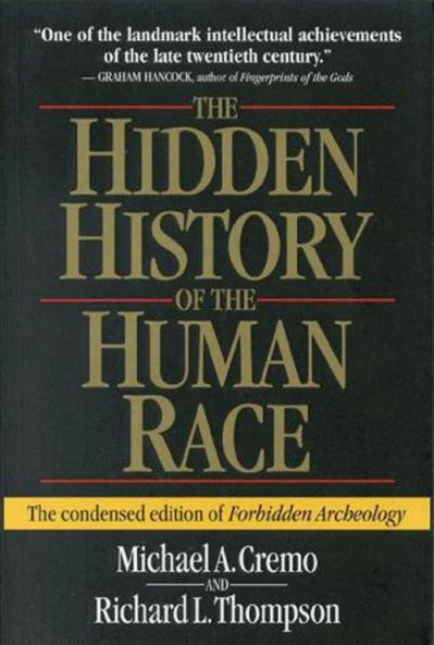 The Hidden History of the Human Race: The Condensed Edition of Forbidden Archeolog... 66d1ce16f2d22f65688626d7fb400c14