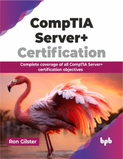 CompTIA Server  Certification: Complete coverage of all CompTIA Server  certificat... 2579dbef427e49d188329dd20d54aa16