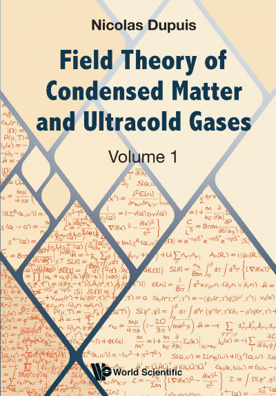 Field Theory Of Condensed Matter And Ultracold Gases - Volume 1 - Nicolas Dupuis 7b337560ae2e9bd2913a54c924f04519