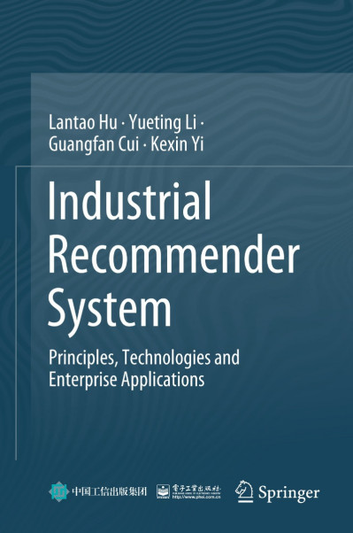 Industrial Recommender System: Principles, Technologies and Enterprise Application... 3fee88cbf0b5c1d11f5e489cae33bc1a