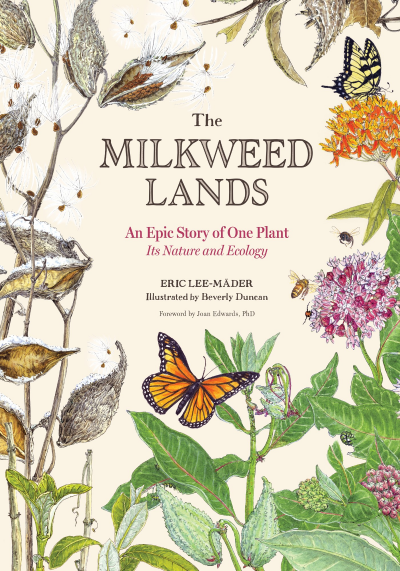 The Milkweed Lands: An Epic Story of One Plant: Its Nature and Ecology - Eric Lee-... 0641c31655fcc373bac09c44cf704a1f