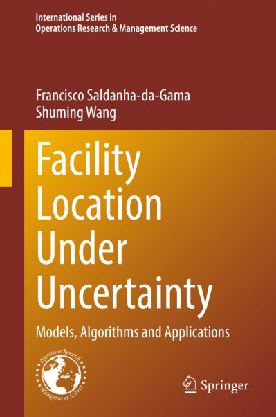 Facility Location Under Uncertainty: Models, Algorithms and Applications - Francis... 1790146715763435a7976c5a70b71322