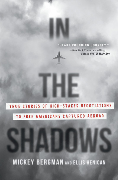 In the Shadows: True Stories of High-Stakes Negotiations to Free Americans Capture... Dbf1668a0606dd26c2f1791db41c1229