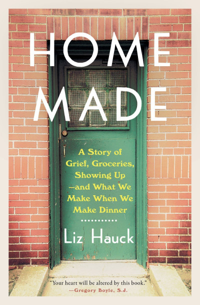 Home Made: A Story of Grief, Groceries, Showing Up--and What We Make When We Make ... C9ff2142f42bd449d81d2afdf283c82b