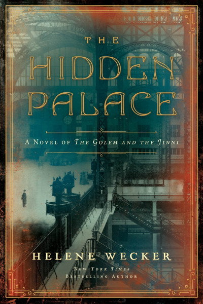 The Hidden Palace: A Novel of the Golem and the Jinni - Helene Wecker F935f4133ab432b6459c41c311cdcc2d