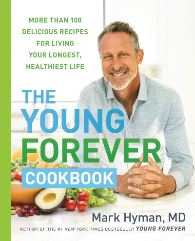 The Young Forever Cookbook: More than 100 Delicious Recipes for Living Your Longes... Fda0a5ef2292dd374bf818794bb85f2e