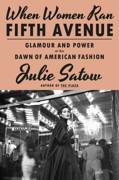 When Women Ran Fifth Avenue: Glamour and Power at the Dawn of American Fashion - J... B292e5ce9d06eeb2364d67f682518631