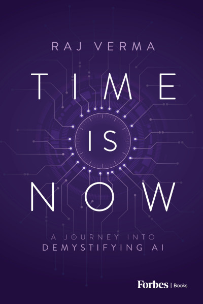 Time is Now: A Journey Into Demystifying AI - Raj Verma 97cb8bf748e963e49f0d2591f3953c3c