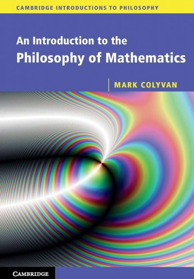 An Introduction to the Philosophy of Mathematics - Mark Colyvan A7e6b0690c8d20b3a9cedabcf38f4149