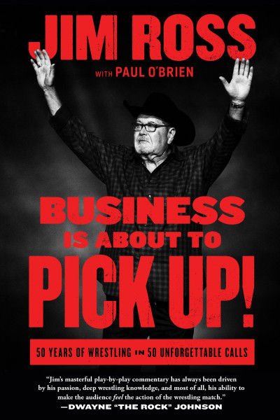 Business Is About to Pick Up!: 50 Years of Wrestling in 50 Unforgettable Calls - J... E65859a7aa34179284de00b1190a9c4e