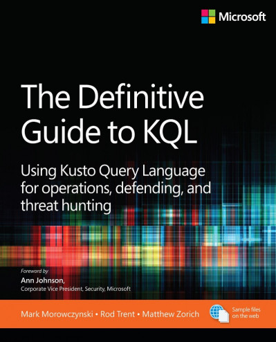 The Definitive Guide to KQL: Using Kusto Query Language for operations, defending,... E3245ad359df29667ac923c2373e4754