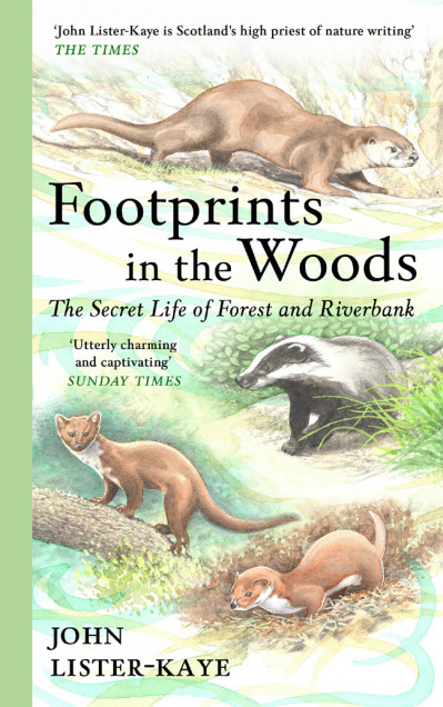 Footprints in the Woods: The Secret Life of Forest and Riverbank - John Lister-Kaye 53ca5fc1deda6eee5bea57f4cd4a5258