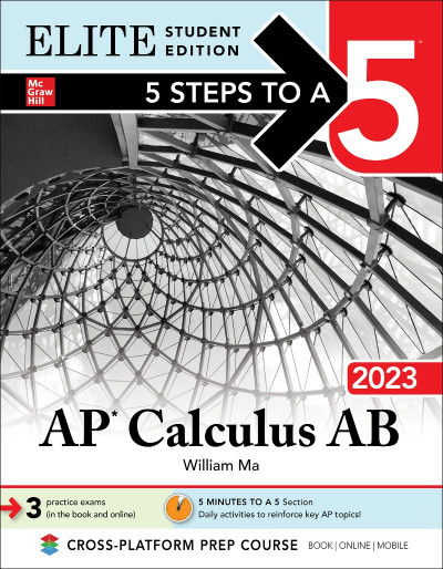 5 Steps to a 5: AP Calculus AB (2021) Elite Student Edition - William Ma E6a188fcd7da1fb6fb0ccec513c3d15e