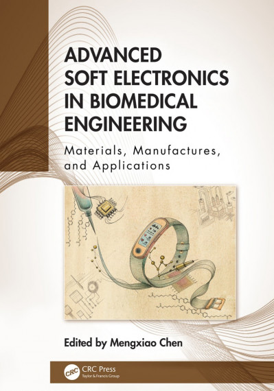 Advanced Soft Electronics in Biomedical Engineering: Materials, Manufactures, and ... 6ab6a2d995813be3724fbeb5e847e860