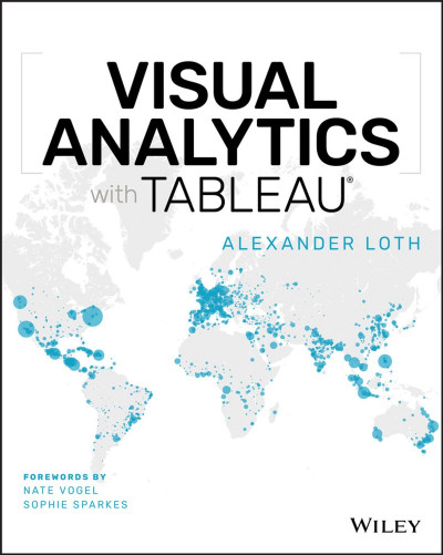 Visual Analytics with Tableau - Alexander Loth 120faa02b61ec7824f3cb9e0c729eb63