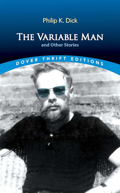 The Variable Man by Philip K. Dick [Updated Edition] - Philip K. Dick 8421a86047eb2c4d758c16406c9cdb64