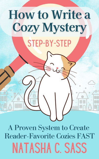 How to Write a Cozy Mystery: Step by Step: A Proven System to Create Reader-Favori... 194b152f6fed53f34d991f600a27f166