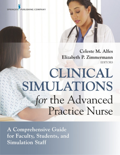 Clinical Simulations for the Advanced Practice Nurse: A Comprehensive Guide for Fa... 92680fa03c2dd6181316c70fc658a969