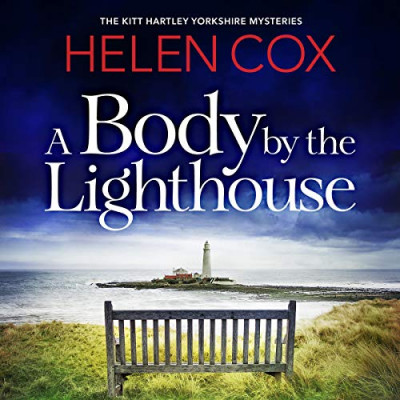 A Body by the Lighthouse: The Kitt Hartley Yorkshire Mysteries Book 6 - [AUDIOBOOK]