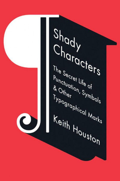 Shady Characters: The Secret Life of Punctuation, Symbols, and Other Typographical... B3b540d82697efdcf55fa287740feb76