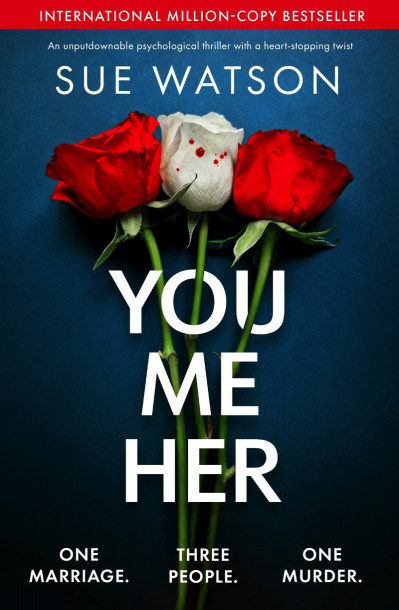 You, Me, Her: An unputdownable psychological thriller with a heart-stopping twist ... Ba3e3064f47174314229885358d6227a