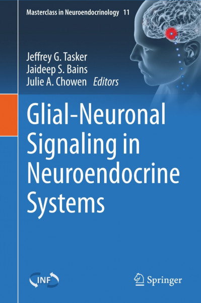 Glial-Neuronal Signaling in Neuroendine Systems - Jeffrey G. Tasker (Editor) B8dfd7b9859f24dac65edadc06e7a788