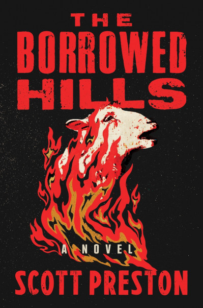 The Borrowed Hills: A Novel - Scott Preston