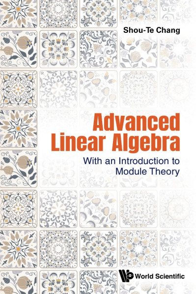 ADVANCED LINEAR ALGEBRA: WITH AN INTRO TO MODULE THEORY: With an Introduction to M... 90789917d799b8bc49eab8d2c43c248b