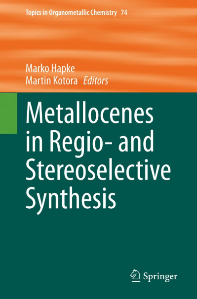 Metallocenes in Regio- and Stereoselective Synthesis - Marko Hapke (Editor) F5b21ab0ca954be990ff68b6d9962792