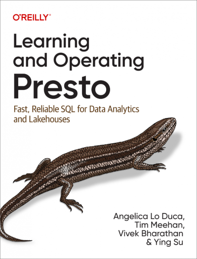 Learning and Operating Presto: Fast, Reliable SQL for Data Analytics and Lakehouse... 6c32bd7cd7234b61fb993e4a8e456b97