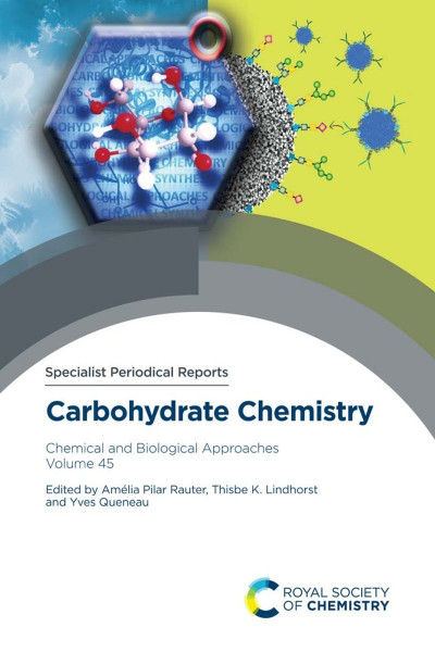 Carbohydrate Chemistry: Chemical and Biological Approaches Volume 46 - Amélia Pila... E34675f93b4cb16dbc240fbbd915929a