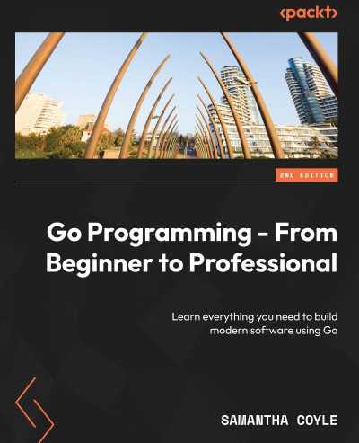 Go Programming - From Beginner to Professional: Learn everything You need to build... Fa4a98c372a31e66defc5ec53e9f1c9b