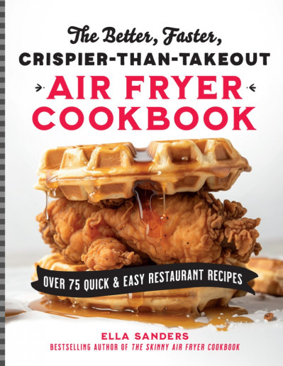 The Better, Faster, Crispier-than-Takeout Air Fryer Cookbook: Over 75 Quick and Ea... 01dac542d827e8e51fcb4f339d09c2a5