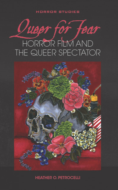 Queer for Fear: Horror Film and the Queer Spectator - Heather O. Petrocelli 2d3d47558fb5626d8d6571eaad53b1ac