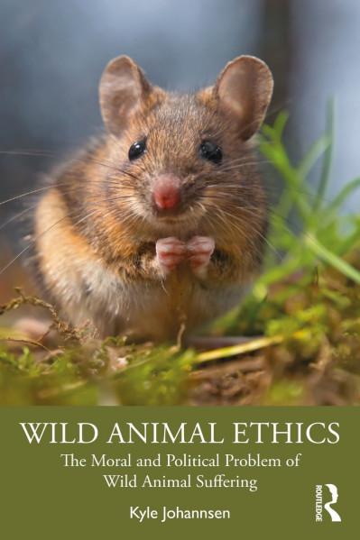 Wild Animal Ethics: The Moral and Political Problem of Wild Animal Suffering - Kyl... 4fd11bdcfc7e99668e9ea8d8eef515b5