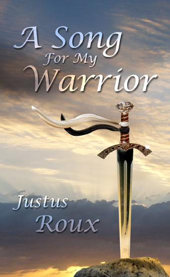 A Song for My Warrior - Justus Roux