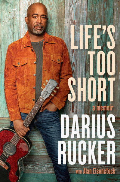 Life's Too Short: A Memoir - Darius Rucker 71852b62e0ab02f50fd541f4dae305bf