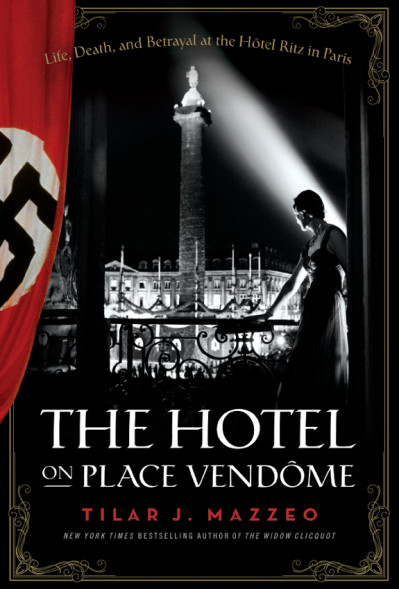 The Hotel on Place Vendôme: Life, Death, and BetRayal at the Hotel Ritz in Pari...