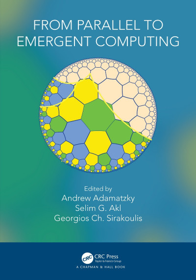 From Parallel to Emergent Computing - Andrew Adamatzky (Editor) Babfcf7458f63b3659ea1cf03d1121cc