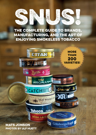 Snus!: The Complete Guide to Brands, Manufacturing, and Art of Enjoying Smokeless ... 0a957084f2c056f35726e76229d955d4