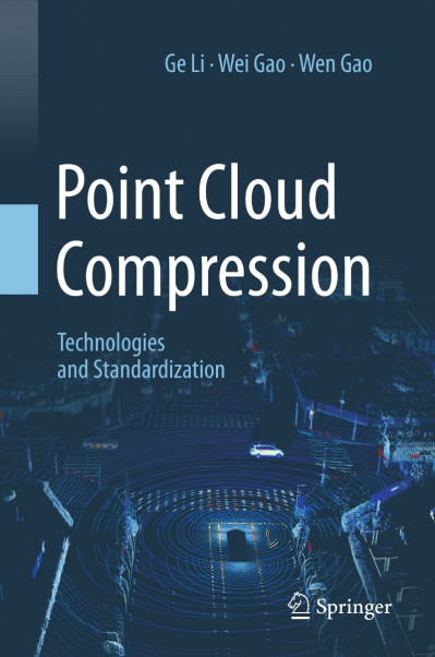 Point Cloud Compression: Technologies and Standardization - Ge Li Da1ced539ac478e55691d729a2254ee6