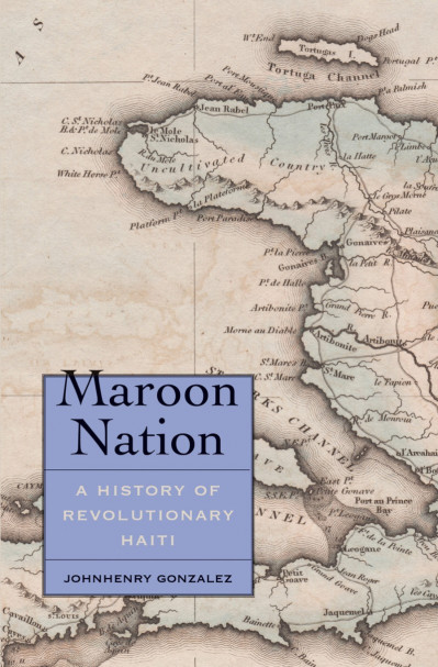 Maroon Nation: A History of Revolutionary Haiti - Johnhenry Gonzalez F7df5f4a8a39c533cc6b7378a9a98ceb