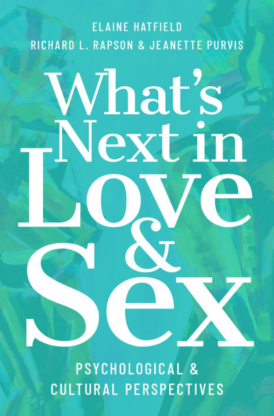 What's Next in Love and Sex: Psychological and Cultural Perspectives - Elaine Hatf... 253987190fe4b8cdc492c7821389a6ed