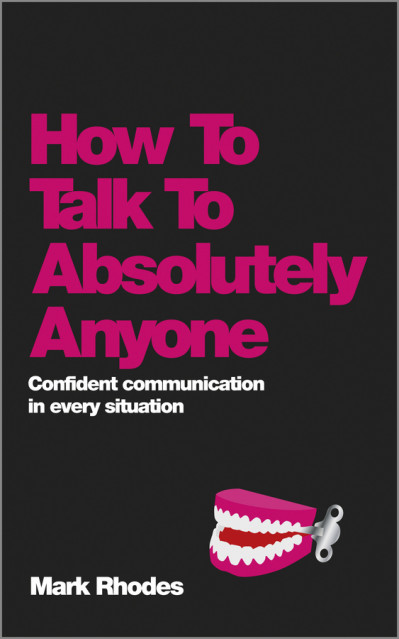 How To Talk To Absolutely Anyone: Confident Communication in Every Situation - Mar... B45e3c42dd3458ce7864fd43302f53f4