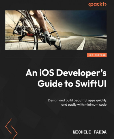 An iOS Developer's Guide to SwiftUI: Design and build beautiful apps quickly and e... 34f140ea4bf51074f793959df2d11df6