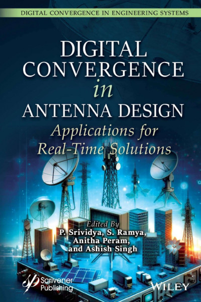 Digital Convergence in Antenna Design: Applications for Real-Time Solutions - P. S... 7a3b22178aac673644e8c2e018363ef9