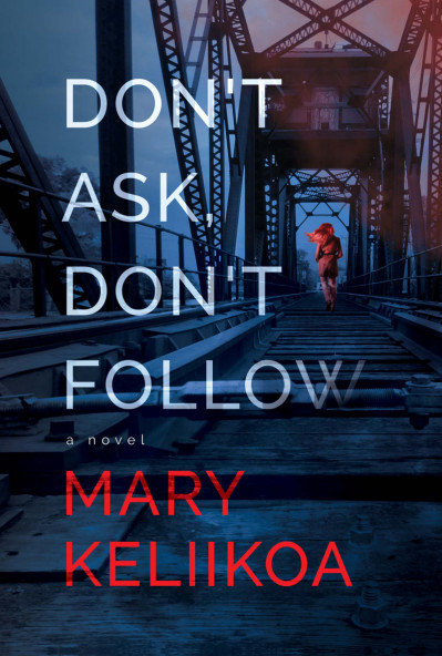 Don't Ask, Don't Follow - Mary Keliikoa