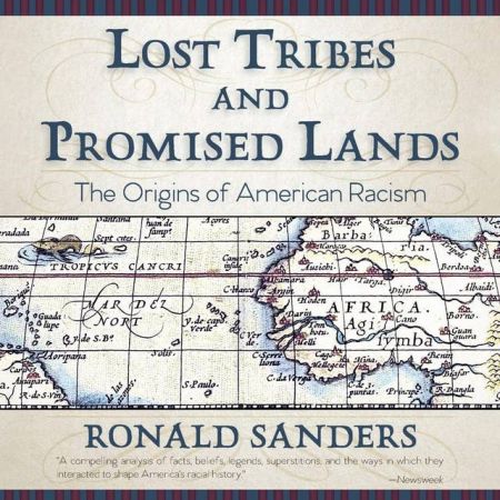 Lost Tribes and Promised Lands: The Origins of American Racism [Audiobook]