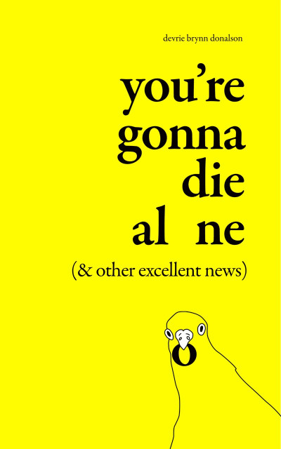 You're Gonna Die Alone - Devrie Brynn Donalson D7cb3e533ddc88e0cd8706251e6b5a1b